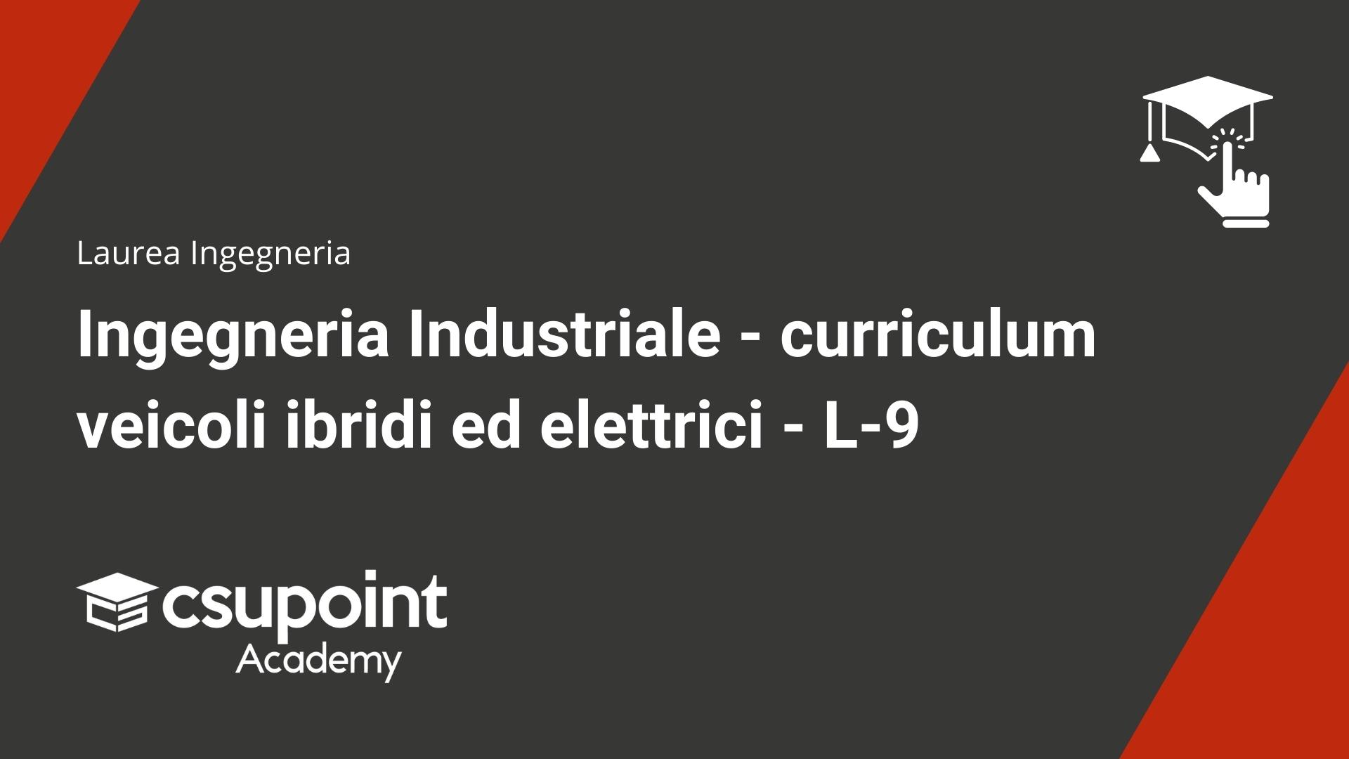 Ingegneria Industriale - curriculum veicoli ibridi ed elettrici - L-9