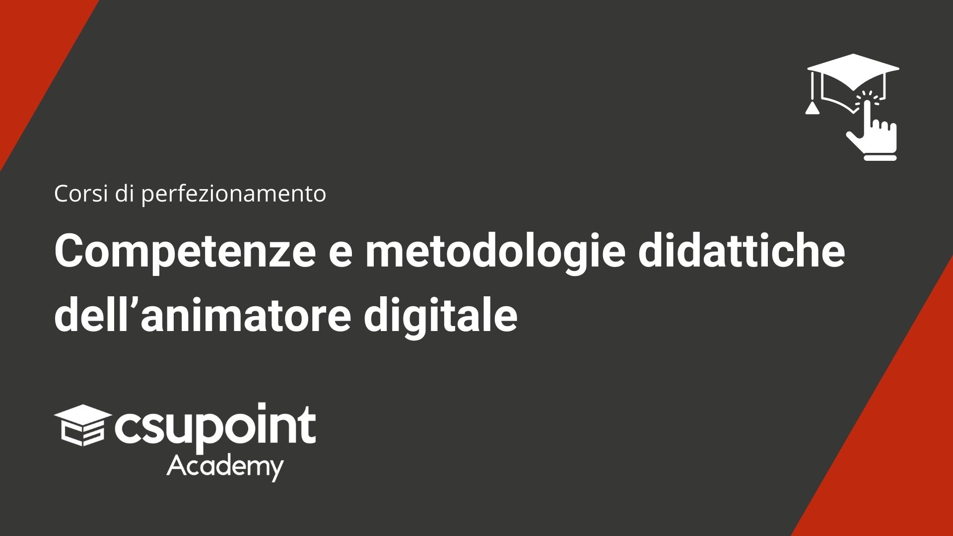 Competenze e metodologie didattiche dell’animatore digitale