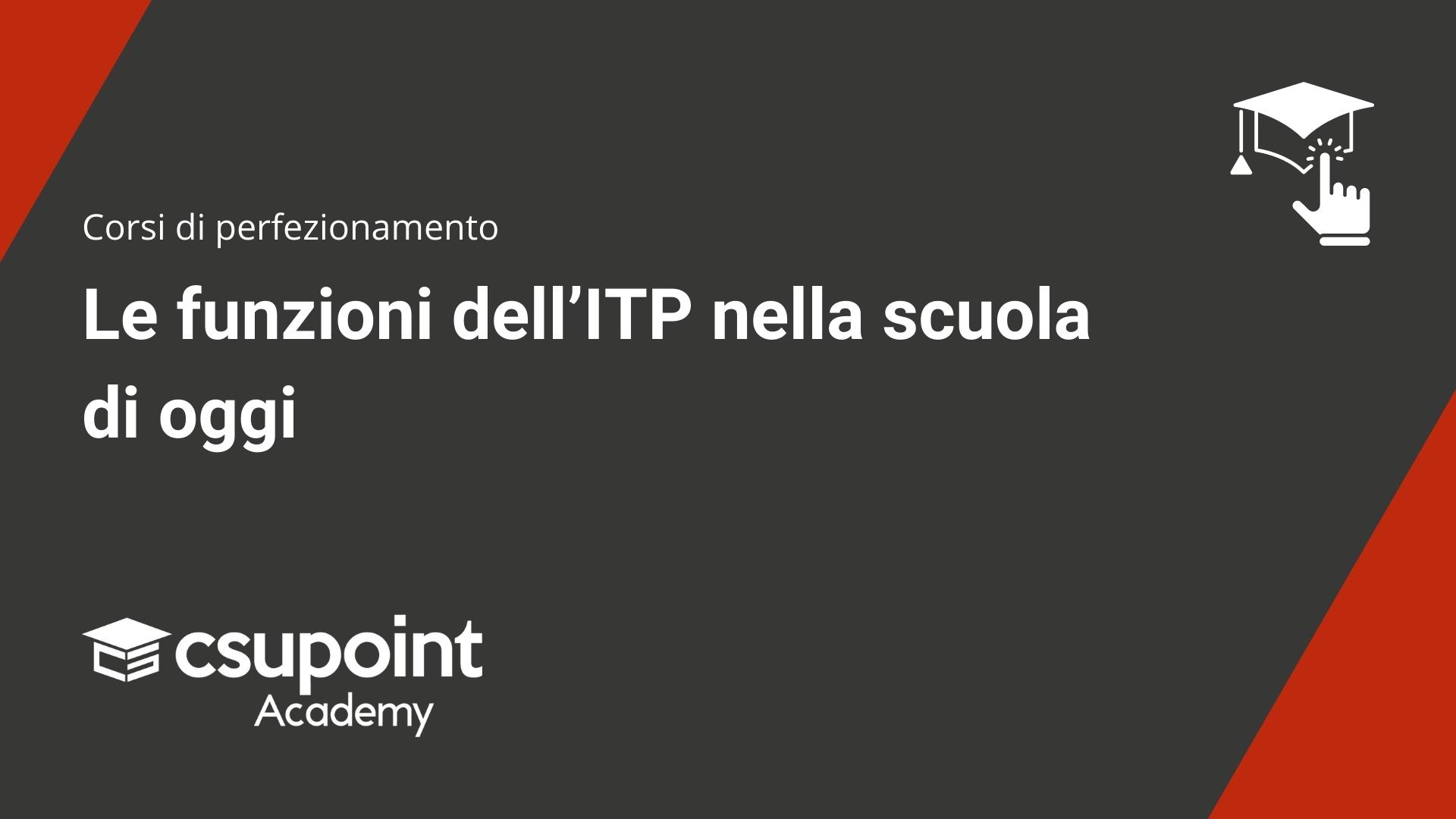 Le funzioni dell’ITP nella scuola di oggi