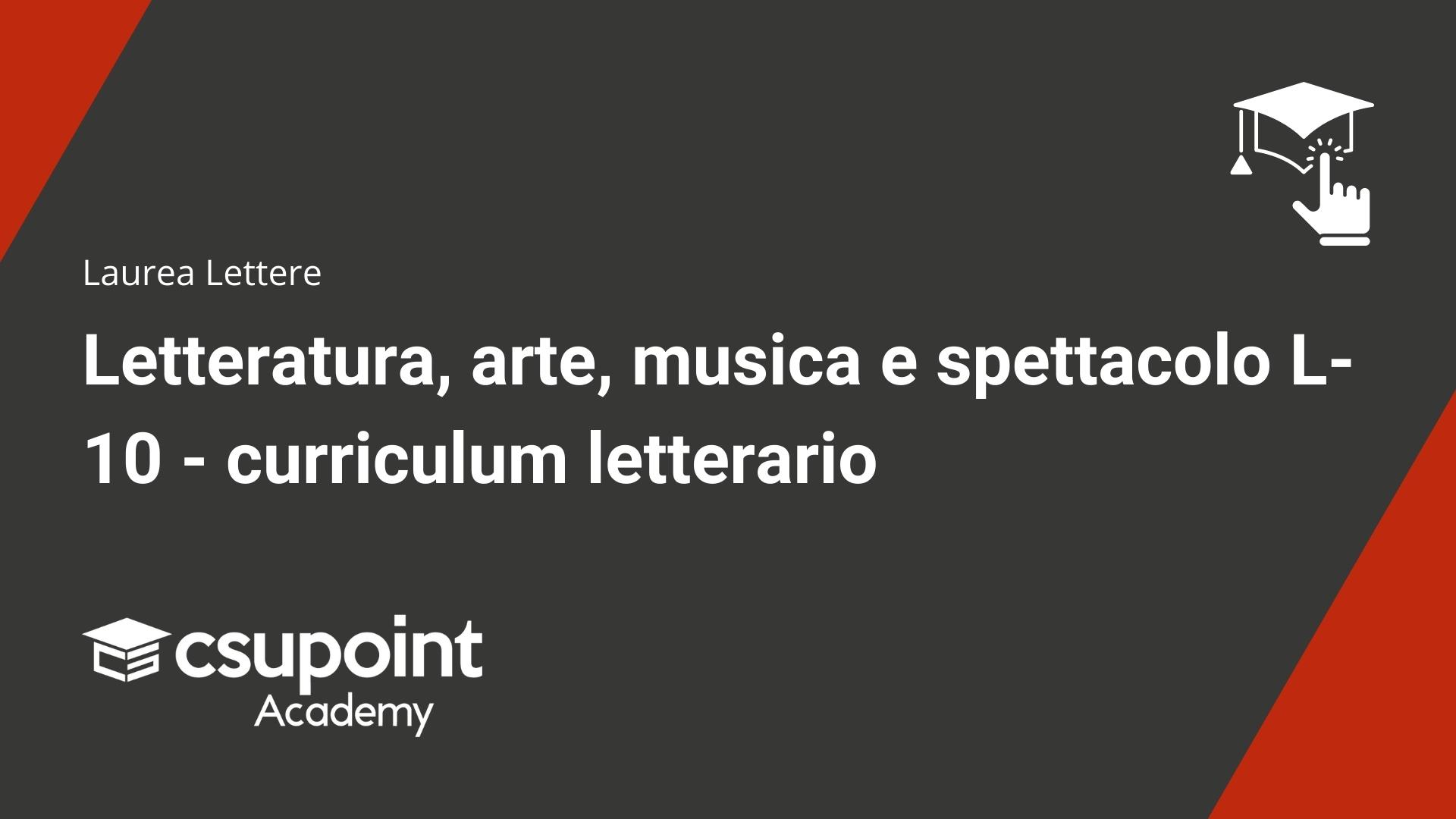 Letteratura, arte, musica e spettacolo L-10 - curriculum letterario
