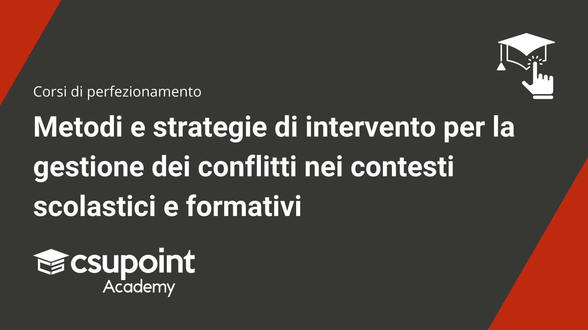 Metodi e strategie di intervento per la gestione dei conflitti nei contesti scolastici e formativi