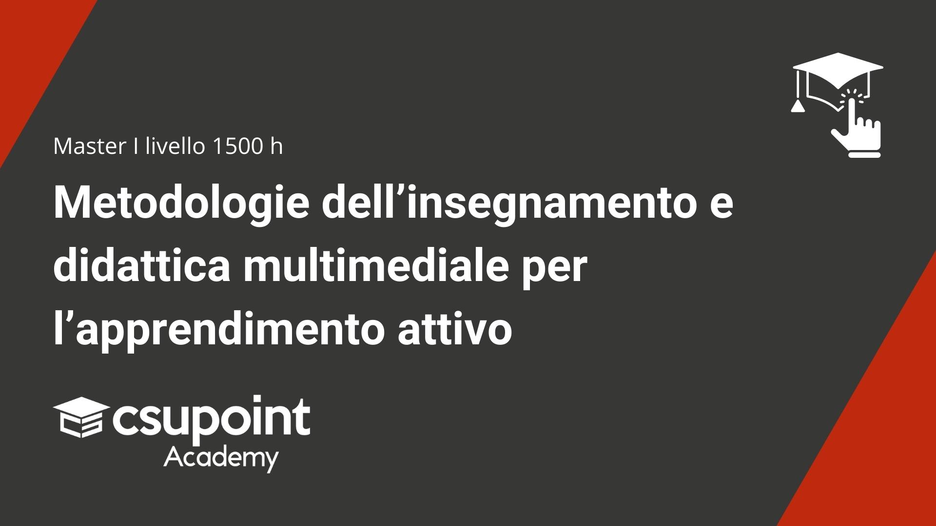 Metodologie dell’insegnamento e didattica multimediale per l’apprendimento attivo.