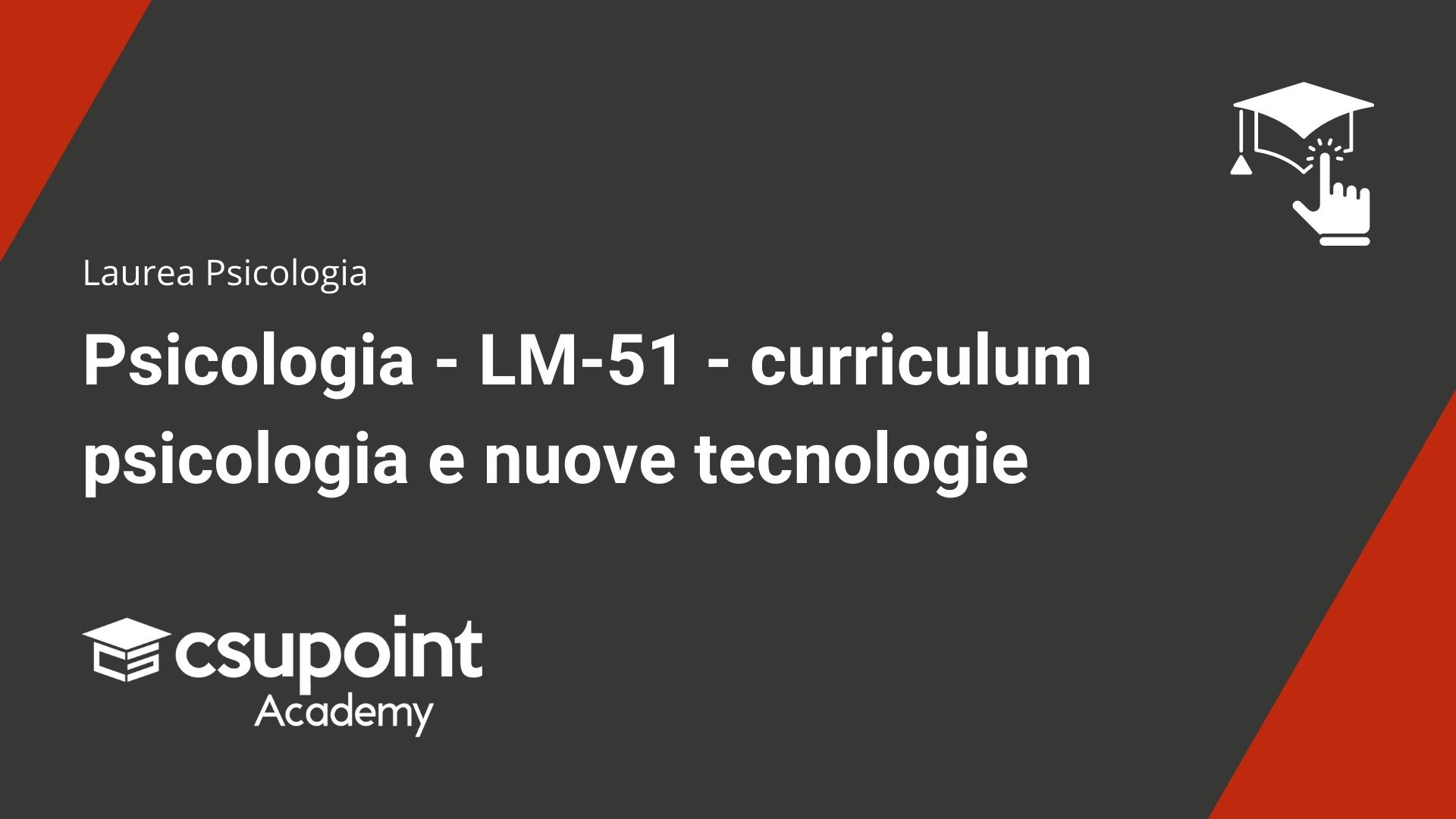 Psicologia - LM-51 - curriculum psicologia e nuove tecnologie